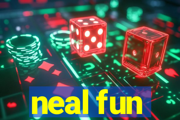 neal fun